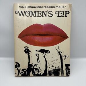 Women's Lip: Male Chauvist Reading Matter, 1974 First Edition